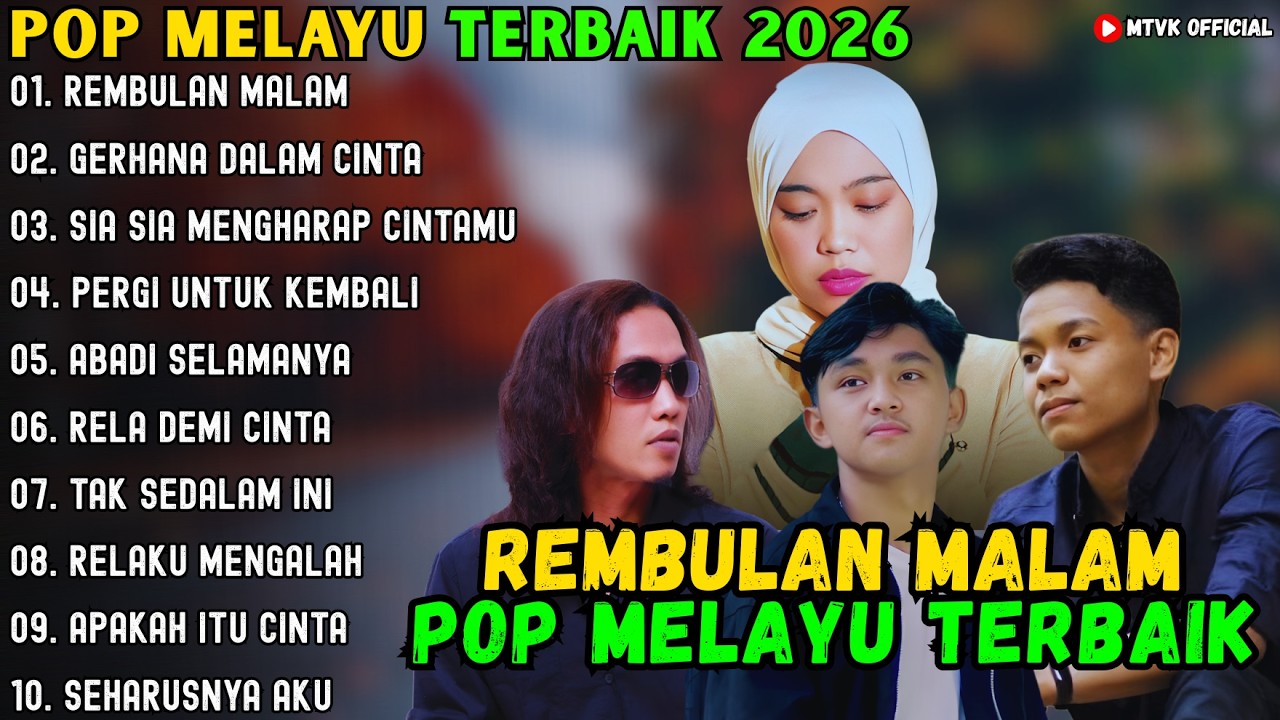 REMBULAN MALAM - GERHANA DALAM CINTA - SIA SIA MENGHARAP CINTAMU ~ POP MELAYU TERBAIK 2026