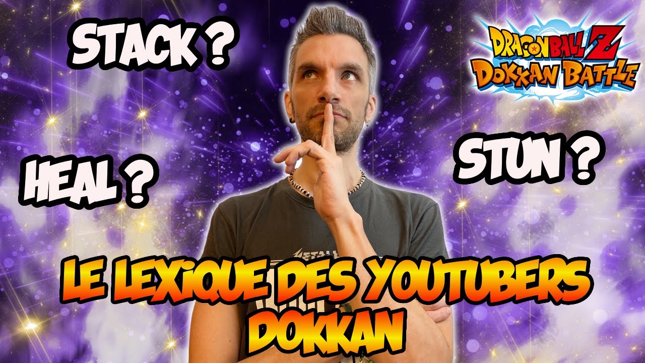 LE LEXIQUE DES YOUTUBERS DOKKAN | DRAGON BALL Z DOKKAN BATTLE