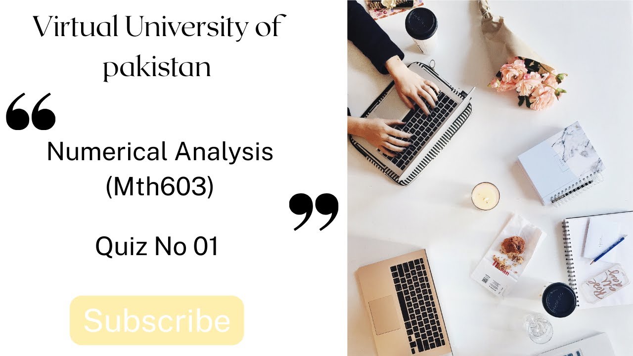 Numerical Analysis (MTH603) | Quiz Solution No 01 Spring 2025 | Virtual University of Pakistan