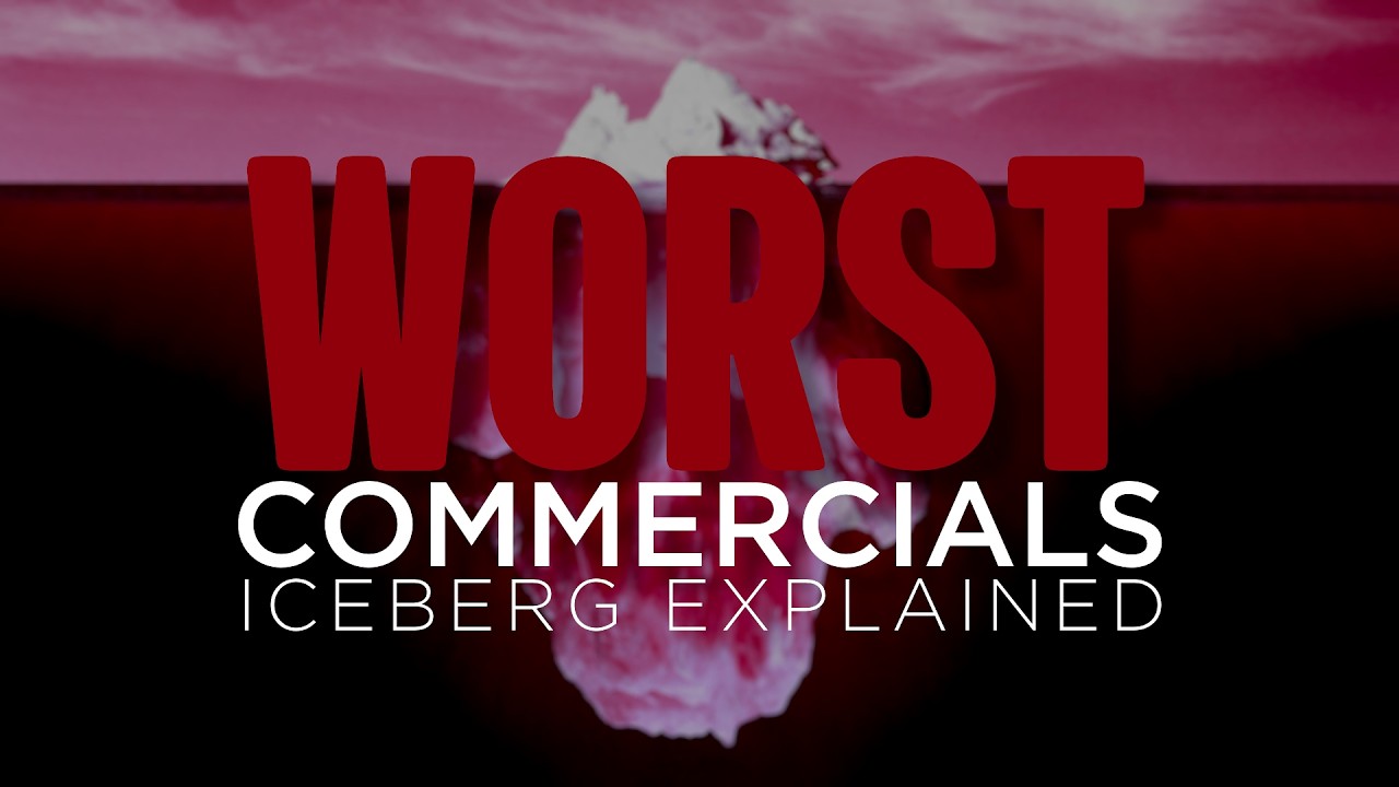 The WORST COMMERCIALS Iceberg Explained