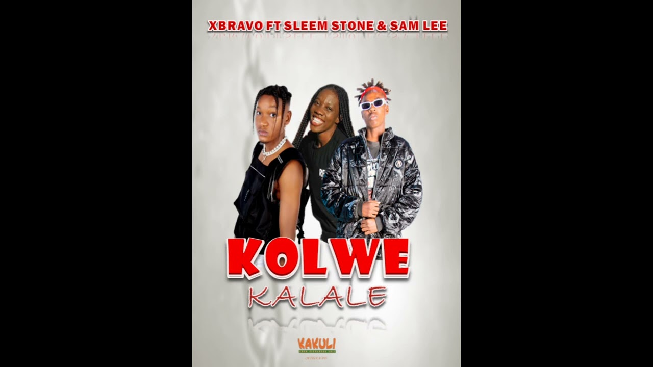 Xbravo ft sleem stone & samlee - kolwe kalale 