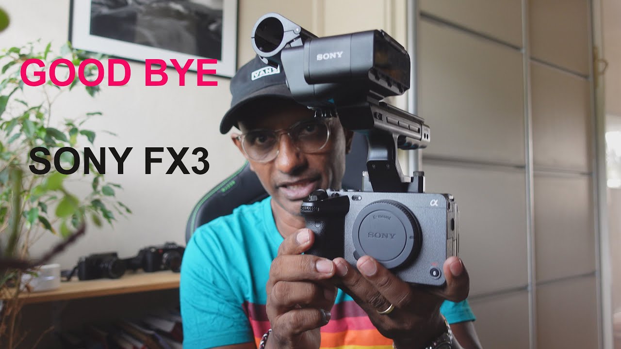 Good Bye SONY FX3