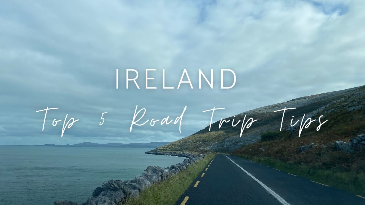 Top 5 Ireland Road Trip Tips