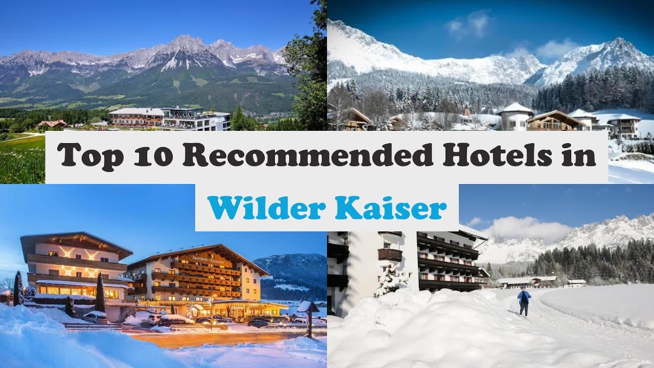 Top 10 Recommended Hotels In Wilder Kaiser | Luxury Hotels In Wilder Kaiser
