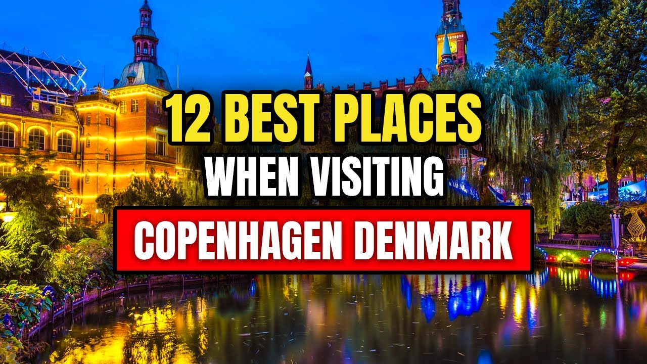 12 BEST Places to Visit in Copenhagen Denmark