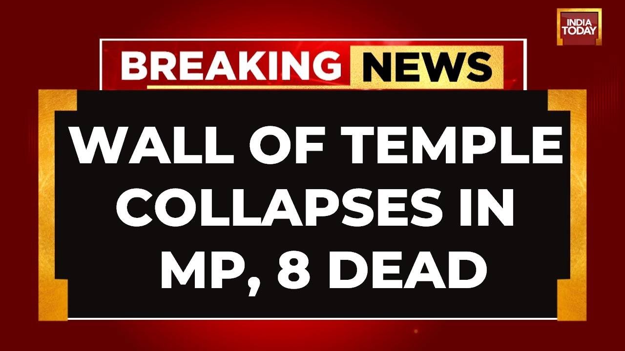 Eight Children Feared Dead in Madhya Pradesh As Temple Wall Collapse | India Today