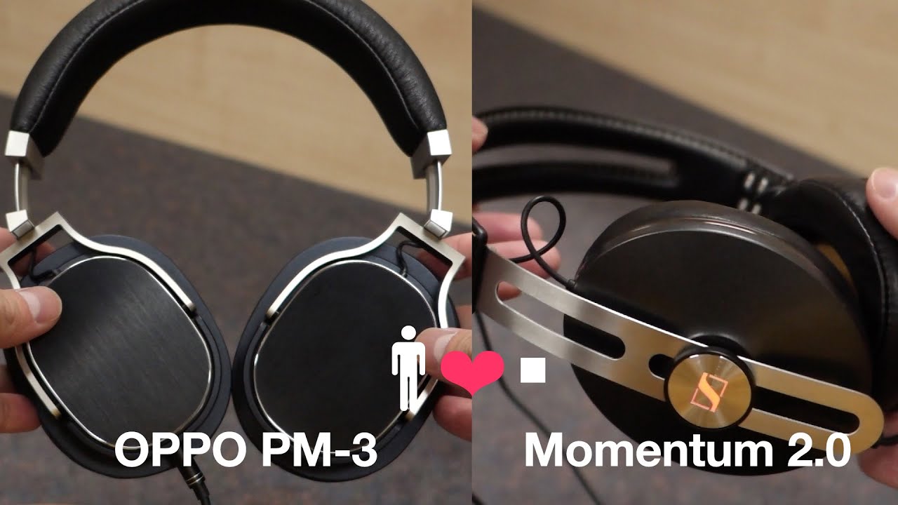Oppo PM-3 / Sennheiser Momentum M2 Quick Impressions
