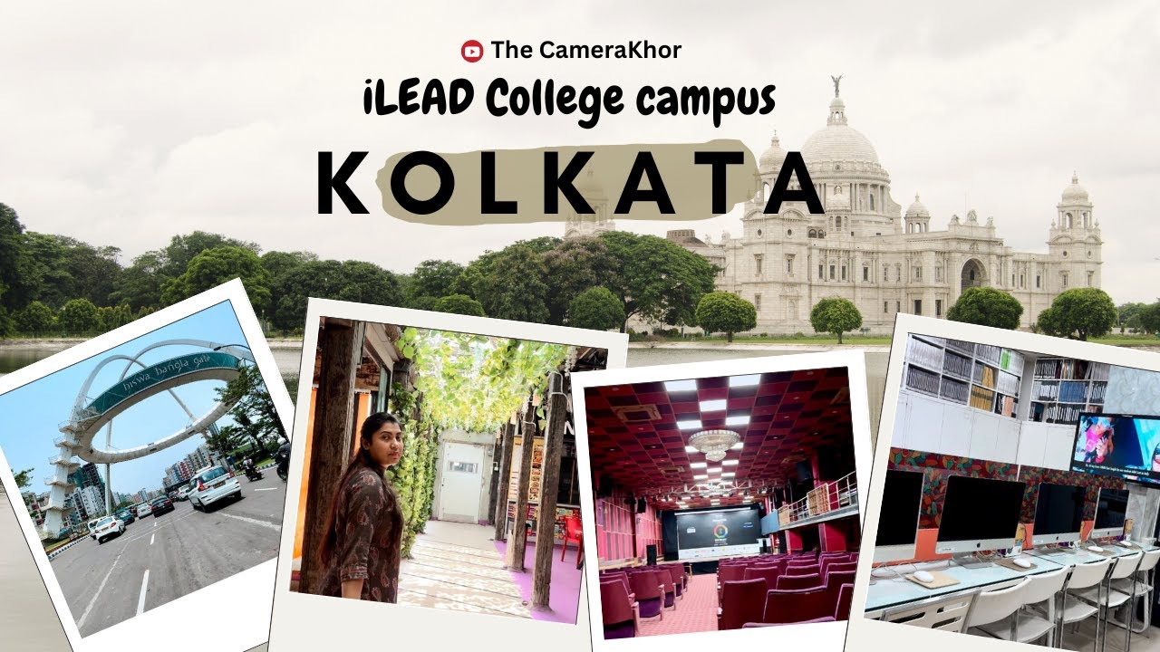 iLEAD college campus tour || kolkata vlog || The Camerakhor