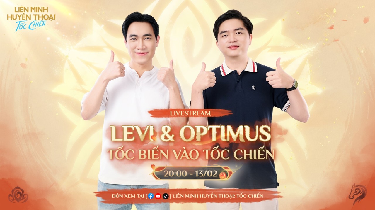🔴🙌 LIVESTREAM TẾT TỐC CHIẾN - LEVI & OPTIMUS TỐC BIẾN VÀO TỐC CHIẾN