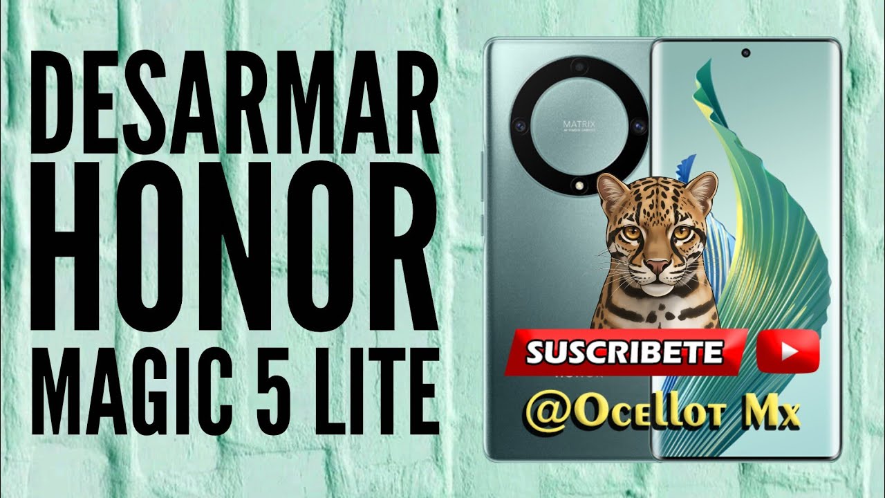 Como desarmar Honor Magic 5 lite. @ocellotmx 🐆✨