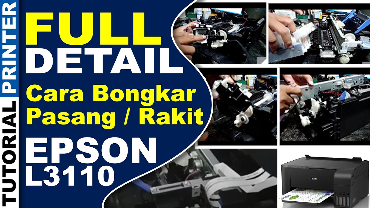 DETAIL CARA BONGKAR TOTAL DAN MERAKIT KEMBALI PRINTER EPSON L3110