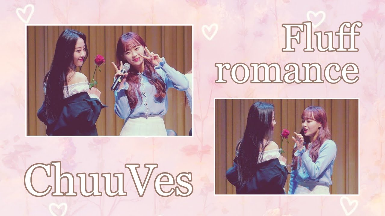 fluff romance ♡ // chuuves - chuu × yves / loona