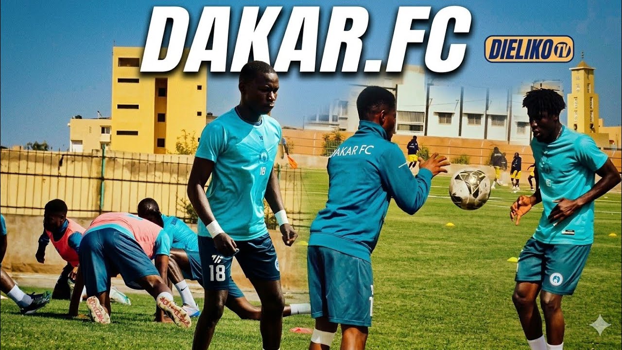 DAKAR FC EN FORME : PRÉPARATION...