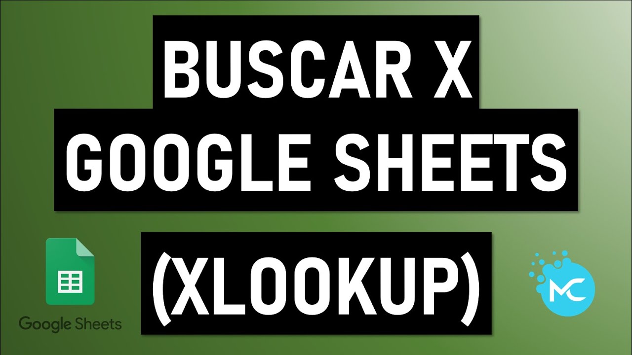 BuscarX en Google Sheets (XLOOKUP)