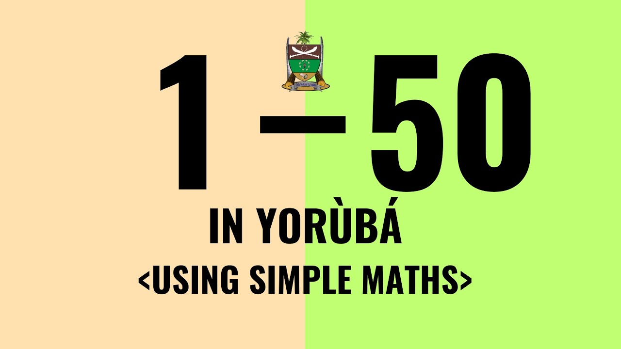 Counting 1 to 50 in Yoruba (Oonka Yoruba) using Simple Number Maths | How To Speak Yoruba Language