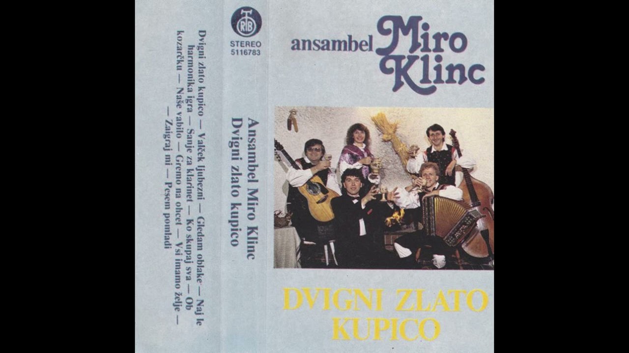 Ansambel Miro Klinc - Dvigni zlato kupico