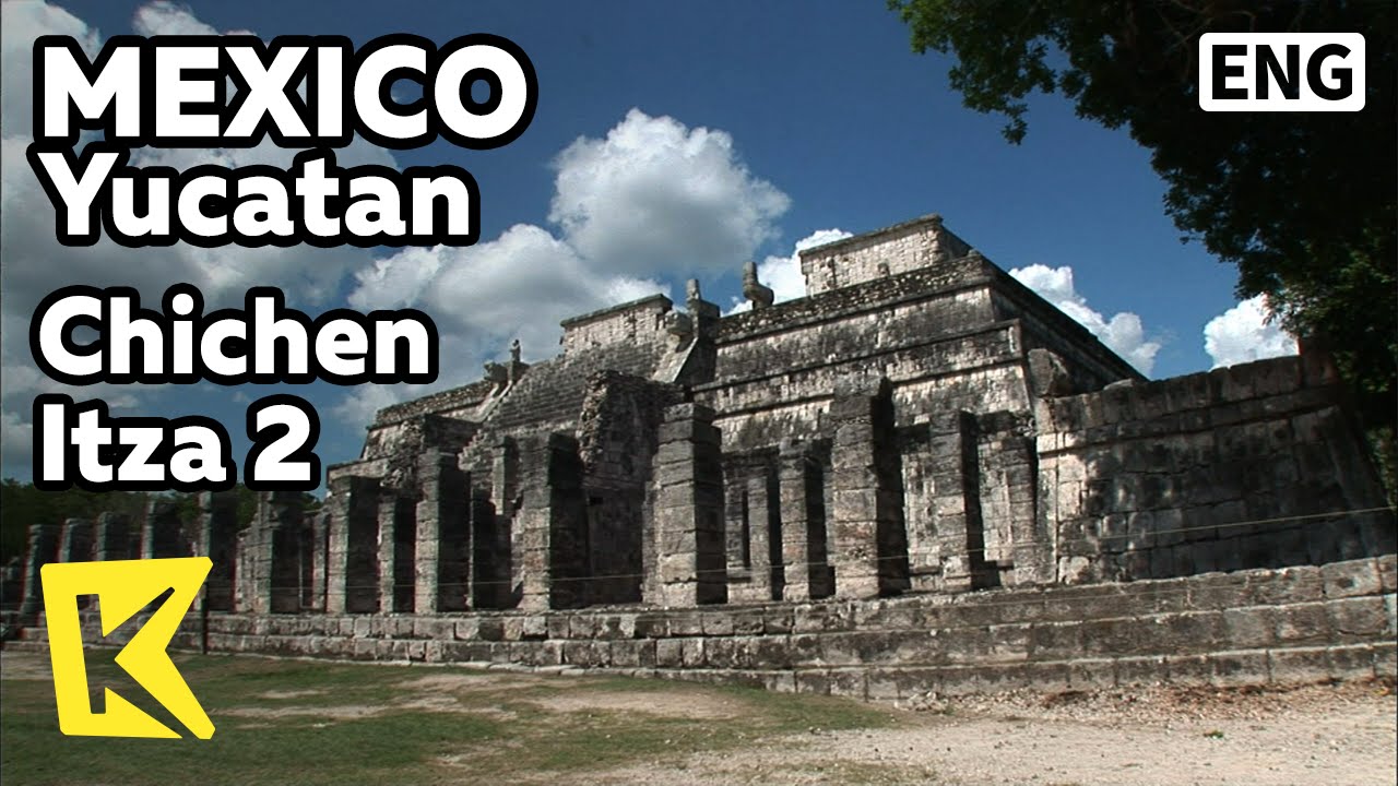 【K】Mexico Travel-Yucatan[멕시코 여행-유카탄]치첸이트사 2-전사의 신전/Chichen Itza 2/Unesco/Warrior temple/Maya