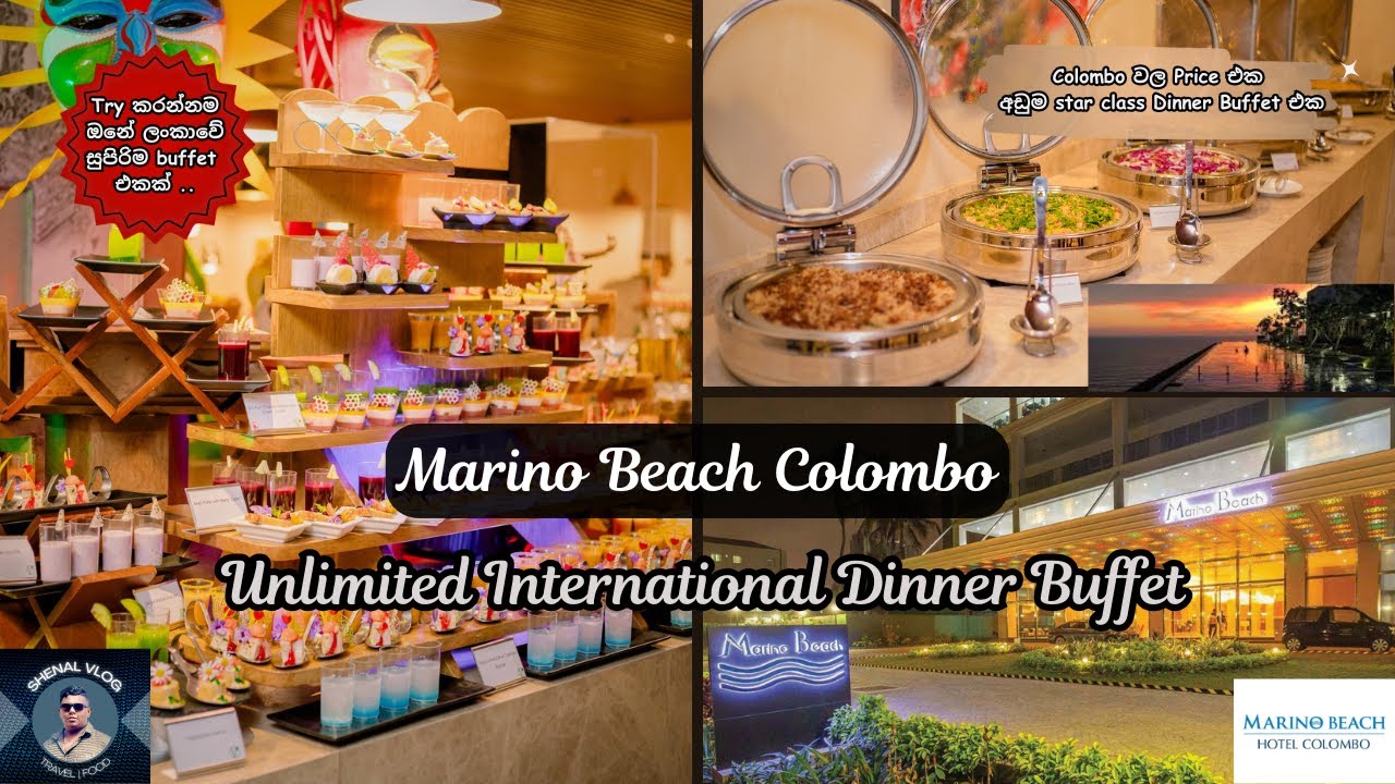 Marino Beach Colombo International Dinner Buffet | ගෙවන ගානට  හිත පිරෙනකම් බෙදාගෙන ඇතිවෙන්න කන්න 😋🍽