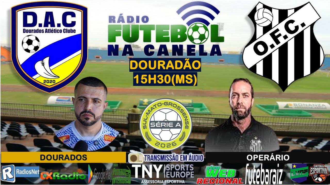 AO VIVO - ESTADUAL MS: DOURADOS X OPERÁRIO