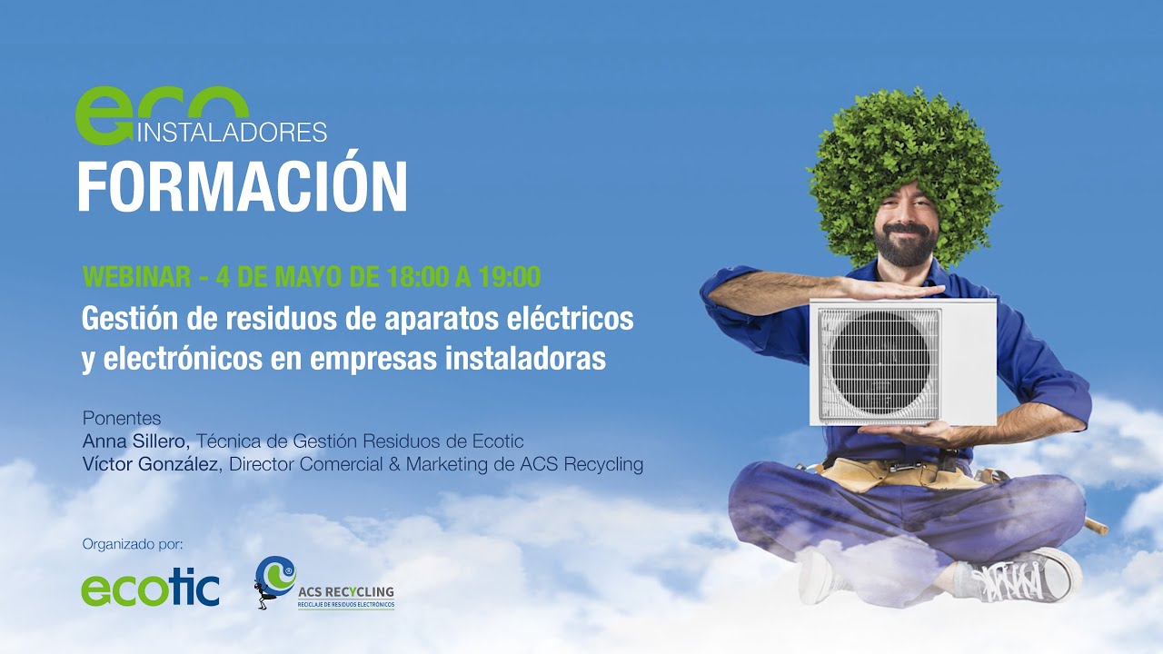 Ecotic & ACS Recycling | Webinar: Gestión de RAEE empresas instaladoras