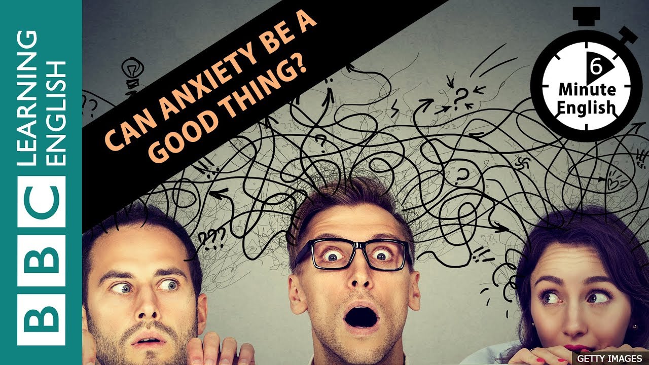 Anxiety and evolution: Has anxiety been good for humans? 6 Minute English