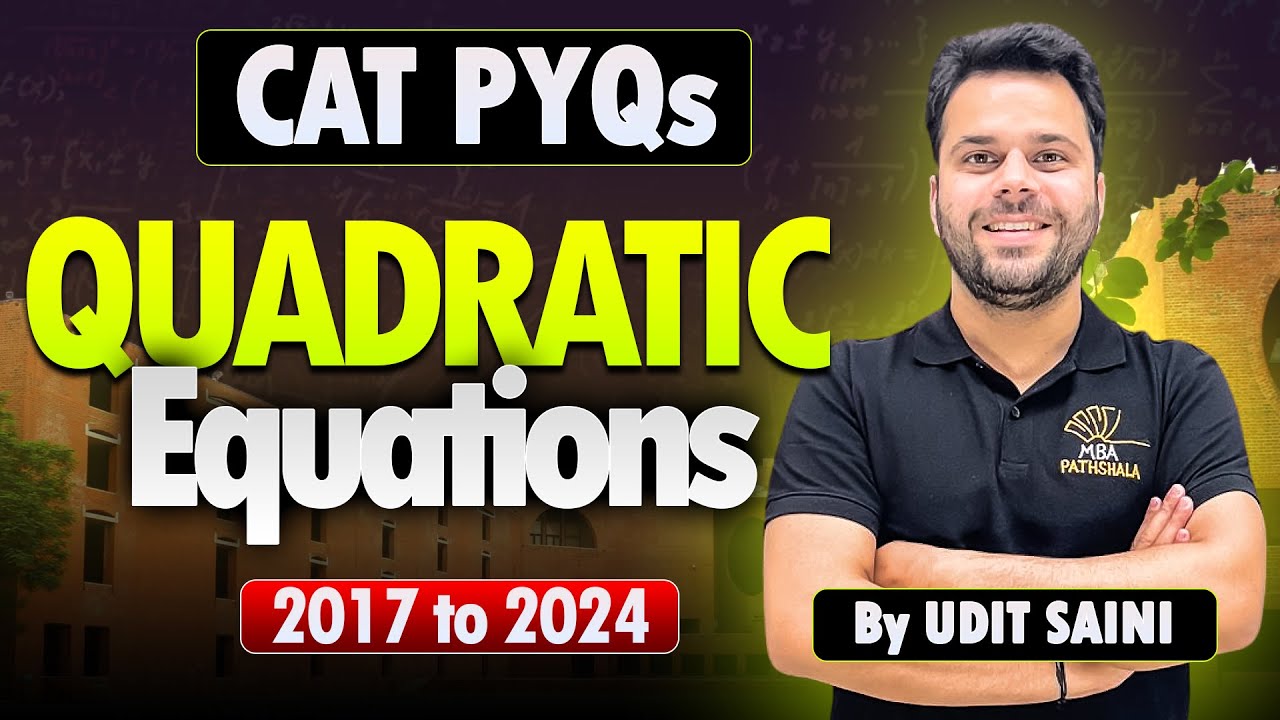 CAT Previous Year Questions 2017 to 2024 | Quadratic Equations | Udit Sir MBA Pathshala #cat2025