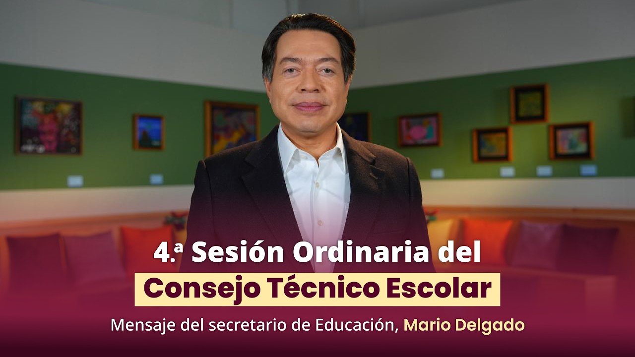 Mensaje de la 4.a Sesión Ordinaria del Consejo Técnico Escolar