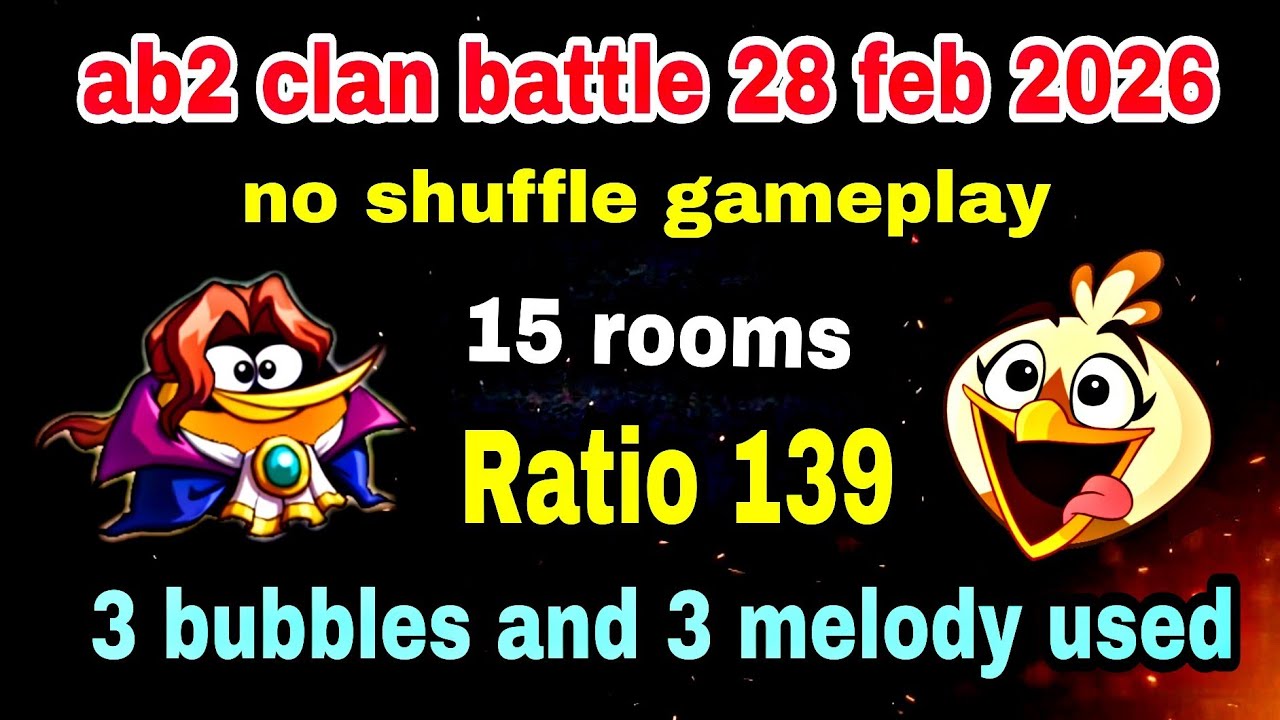 Angry birds 2 clan battle 26 feb 2026 Ratio 139 no shuffle gameplay 15 rooms 3 melody and 3 bubbles