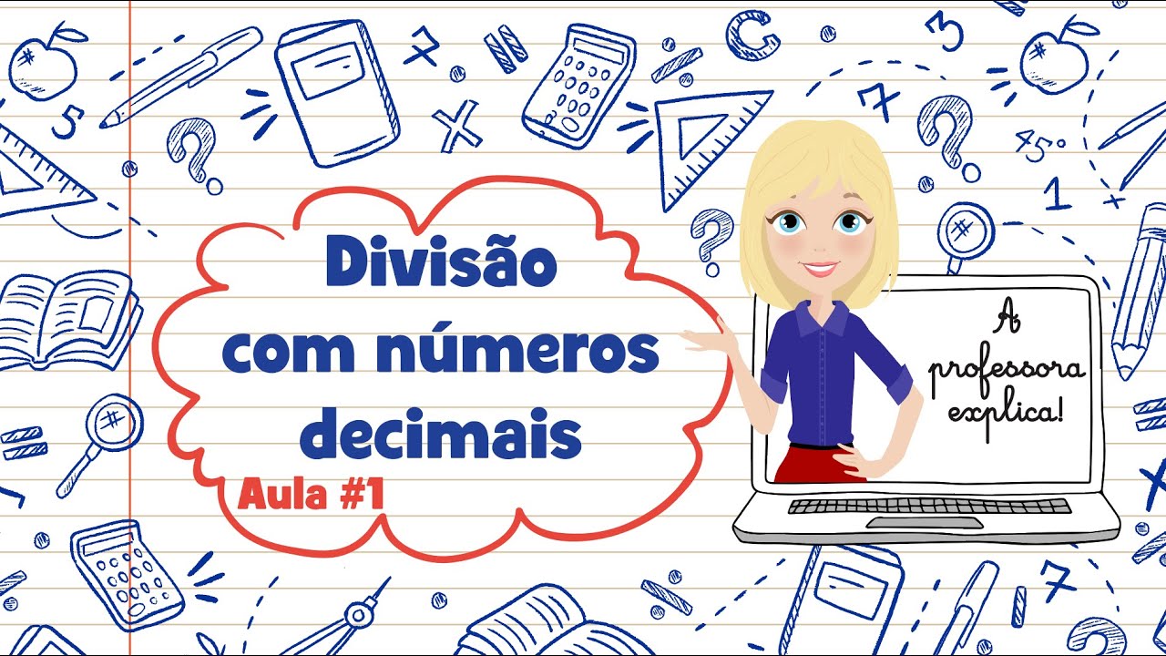 A professora explica! DIVIS&Atilde;O COM N&Uacute;MEROS DECIMAIS (01)