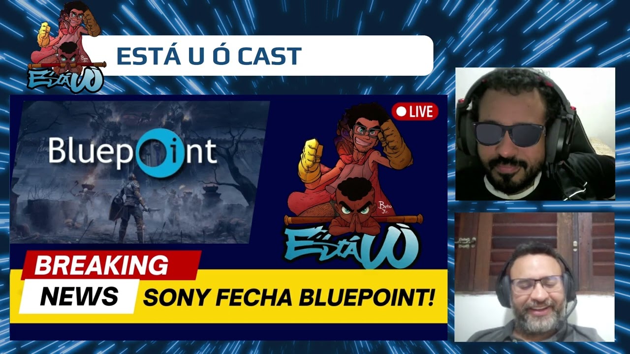 Está Uó Cast - Sony fecha a Bluepoint