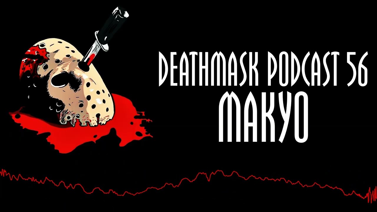 Deathmask Podcast 56 - MAKYO (UPTEMPO)