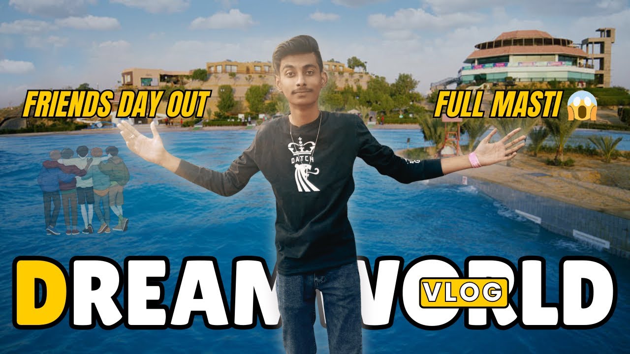 Aaj Hum Dreamworld Gaye 😱 | Friends Ke Sath Full Masti Vlog