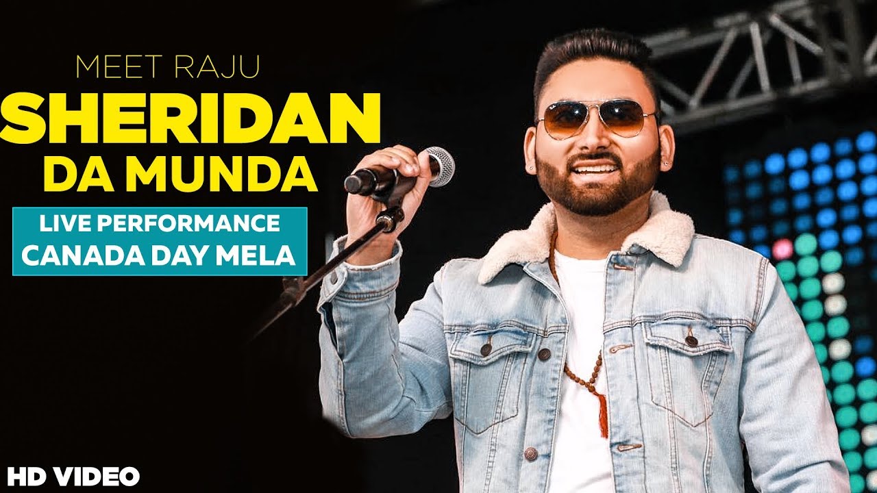 Sheridan Da Munda  | Meet Raju | Live Performance Canada Day Mela | Latest Punjabi Songs 2019