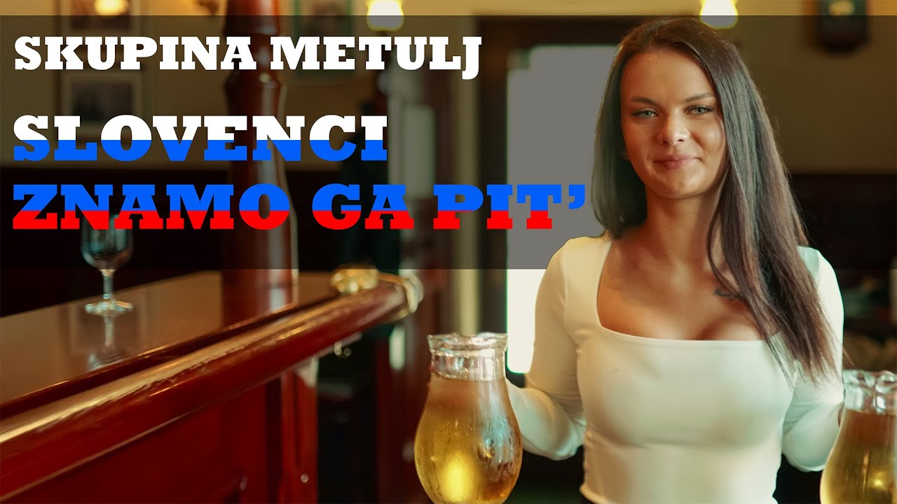 SKUPINA METULJ - SLOVENCI ZNAMO GA PIT' (Official Video)