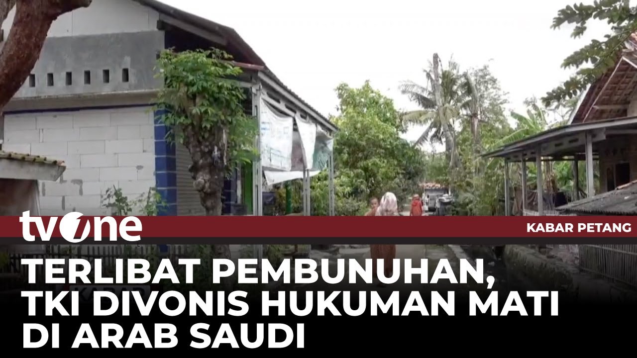 TKI Asal Karawang Menanti Hukuman Mati di Arab atas Kasus Pembunuhan | Kabar Petang tvOne
