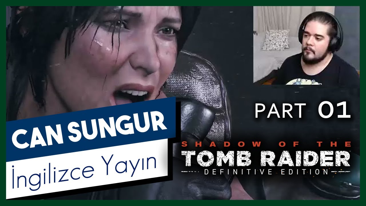 Can Sungur İngilizce Yayın - Shadow of the Tomb Raider | Episode 01