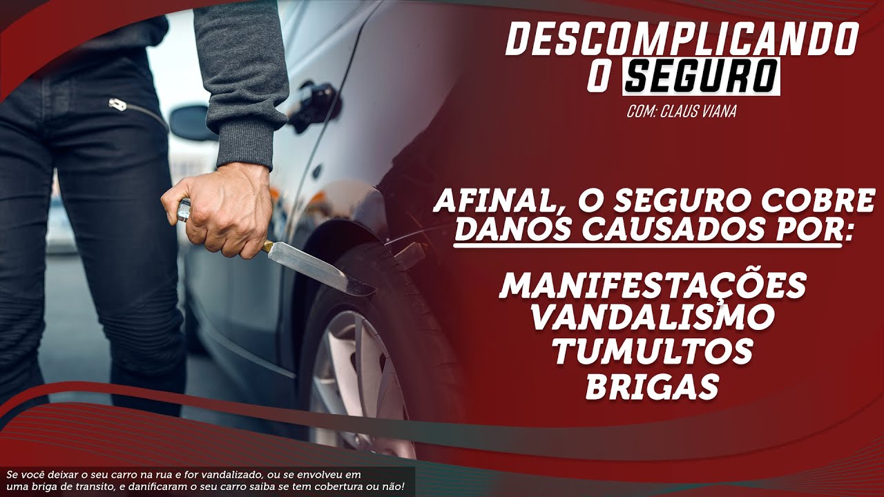 Afinal, o seguro cobredanos causados por: Manifestações, Vandalismo, Tumulto e Brigas?