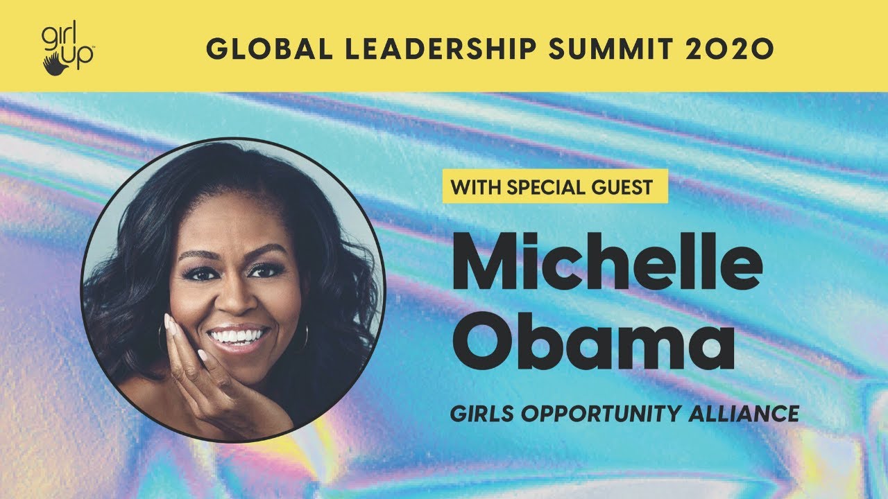 Former U.S. First Lady Michelle Obama’s Special Message to 2020 Girl Up Leadership Summit Attendees