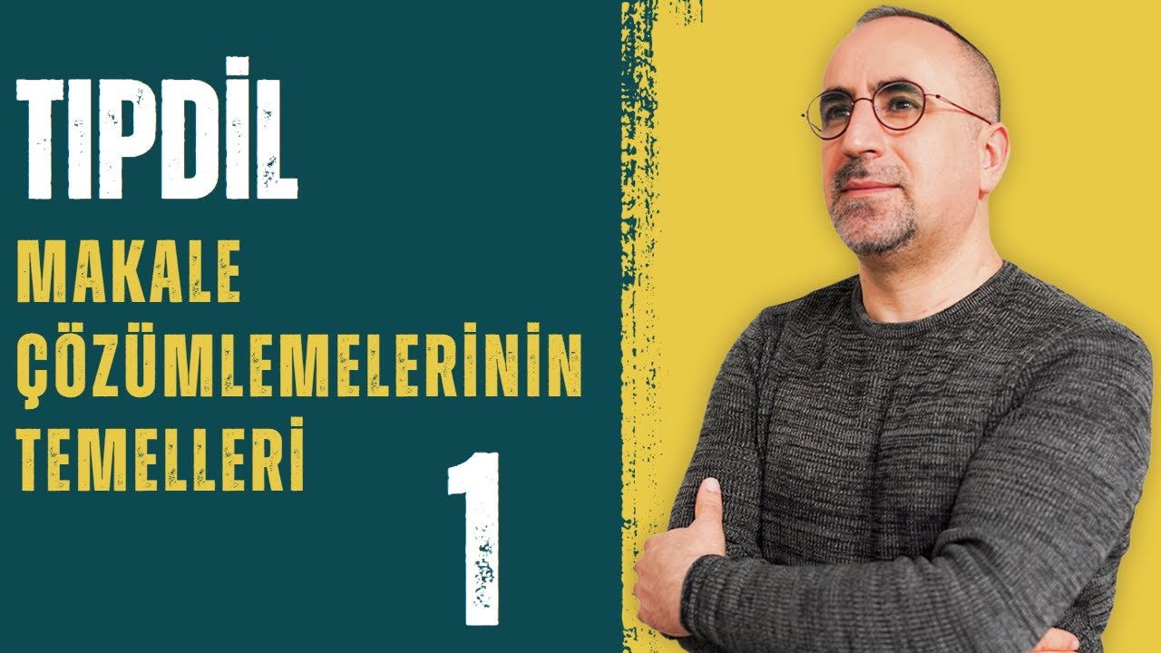 TIPDİL MAKALE (Metin-Pasaj-Paragraf) Analizi, Çözümleme ve Çeviri Çözümlemelerinin Temelleri 1