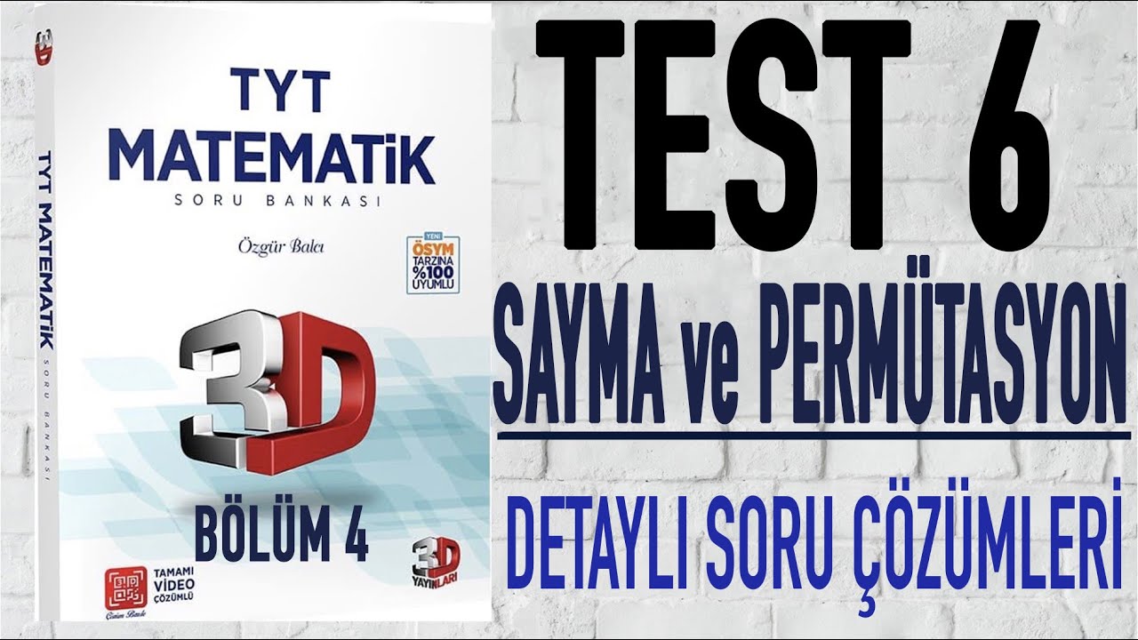 3D TYT Matematik Çözümleri | Sayma ve Permütasyon | Bölüm 4 |Test 6