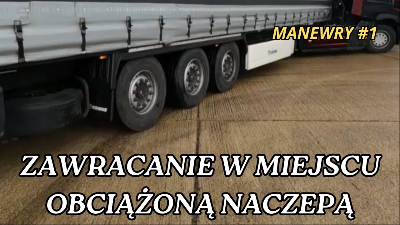 ZAWRACANIE W MIEJSCU OBCIĄŻONYM ZESTAWEM - Manewry ciężarówką odc. 1@kierowcazawodowy