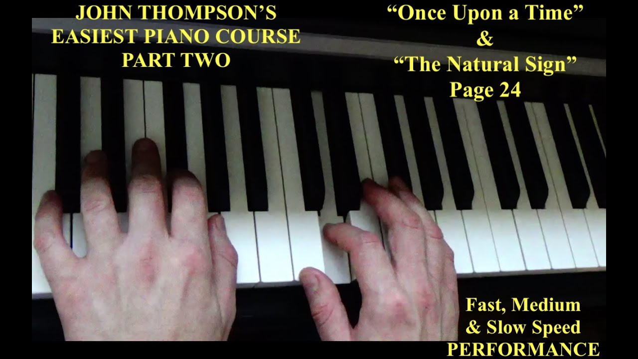 Once Upon a Time & The Natural Sign – John Thompson Part 2 Piano Performance