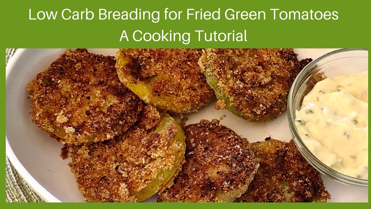 Low Carb Breading for Fried Green Tomatoes - A Cooking Tutorial