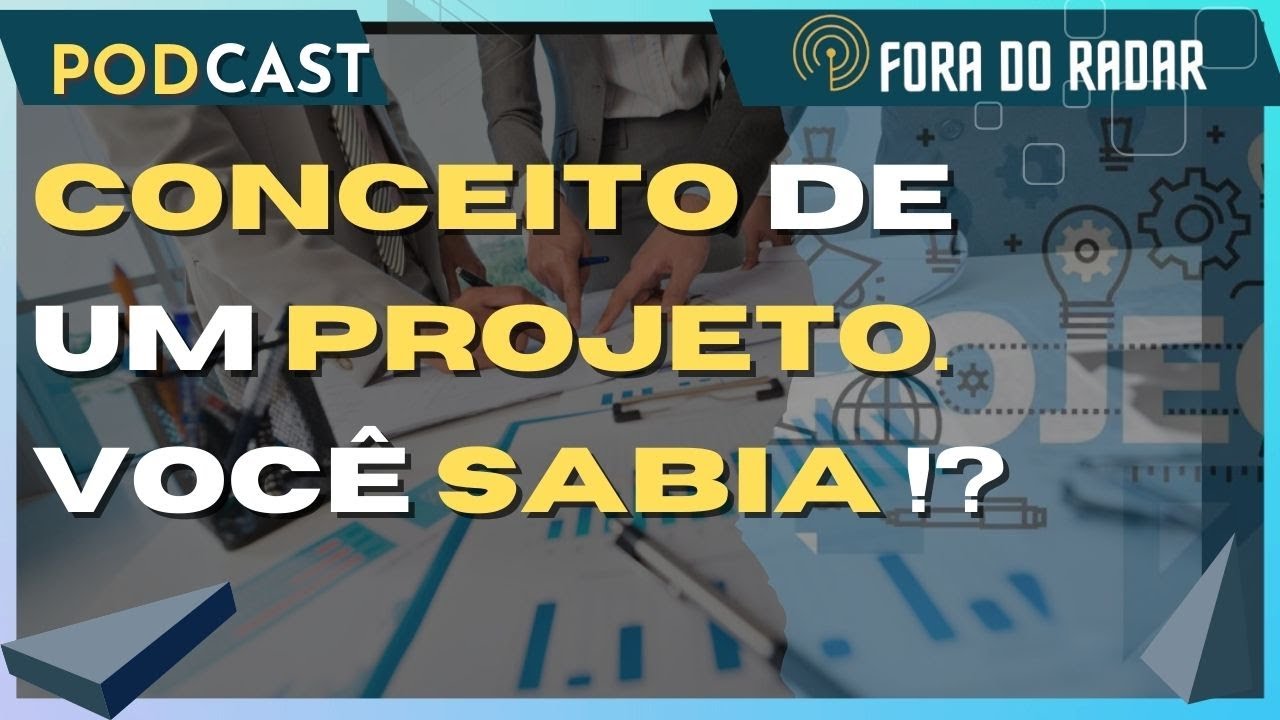 Cortes - Projetos - Conceito do planejamento - Conceito de um projeto.