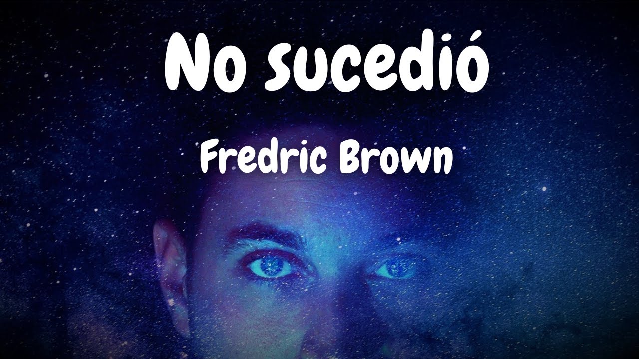 No sucedió - Fredric Brown