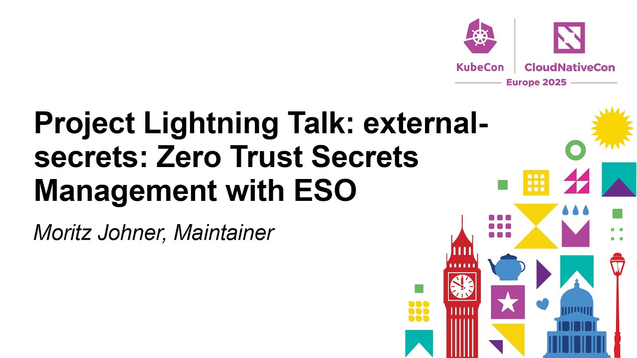Project Lightning Talk: external-secrets: Zero Trust Secrets Management with ESO - Moritz Johner