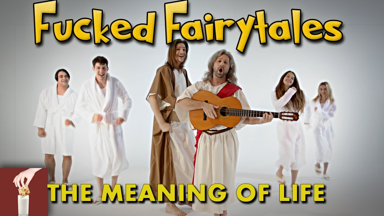 The Meaning of Life | FUCKED FAIRYTALES