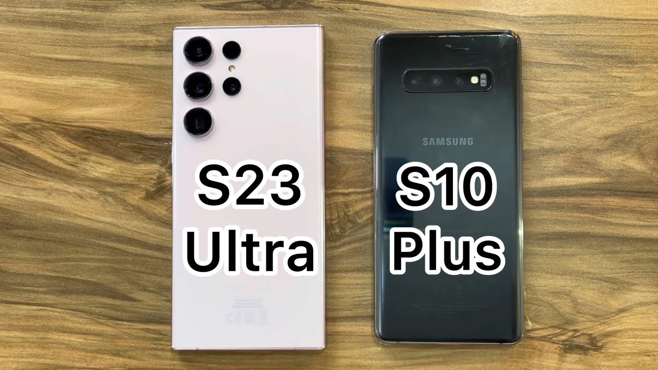 Samsung Galaxy S23 Ultra vs Samsung Galaxy S10+