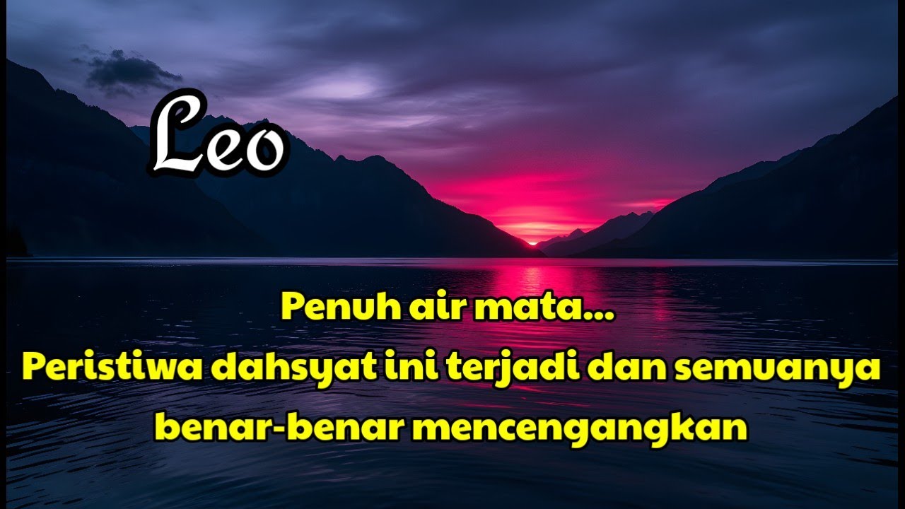 💎Leo😭Penuh air mata... Peristiwa dahsyat ini terjadi dan benar-benar mencengangkan 😱