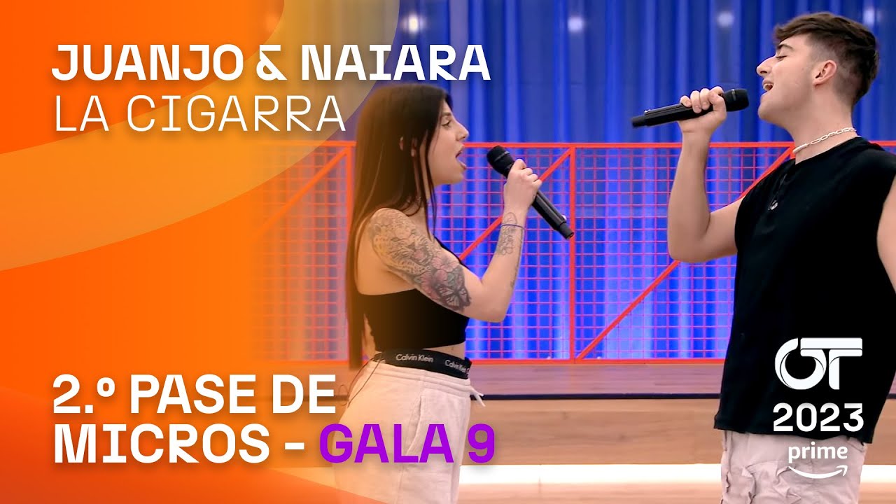 “LA CIGARRA” - JUANJO Y NAIARA | SEGUNDO PASE DE MICROS | #OT2023